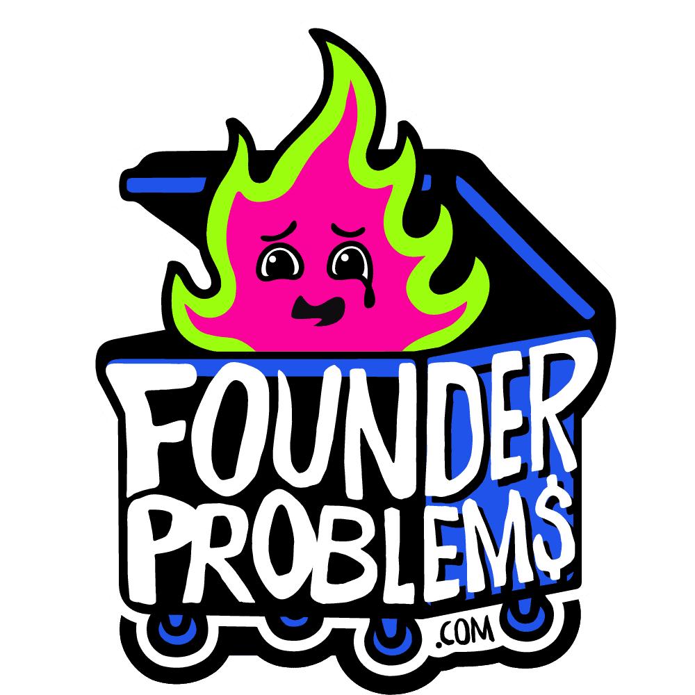 A cartoon pink flame with a worried face sits in a blue dumpster above bold text reading "FOUNDER PROBLEMS.COM" with a dollar sign replacing the S.